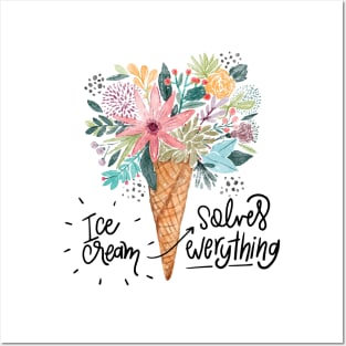 Ice Cream Solves Everything Posters and Art